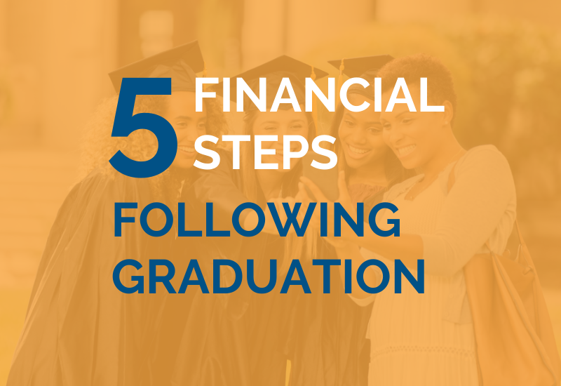 Graphic stating 5 financial steps following graduation