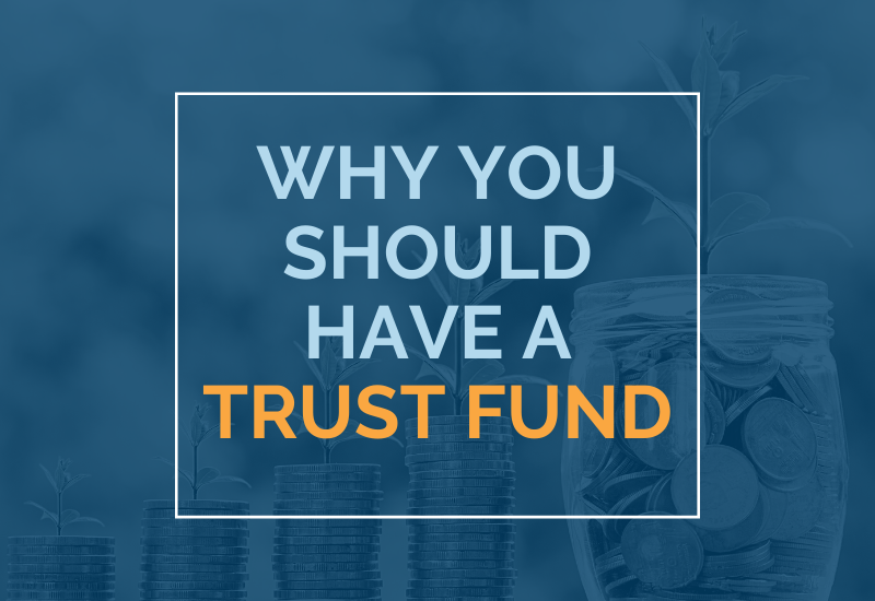 Graphic stating why you should have a trust fund