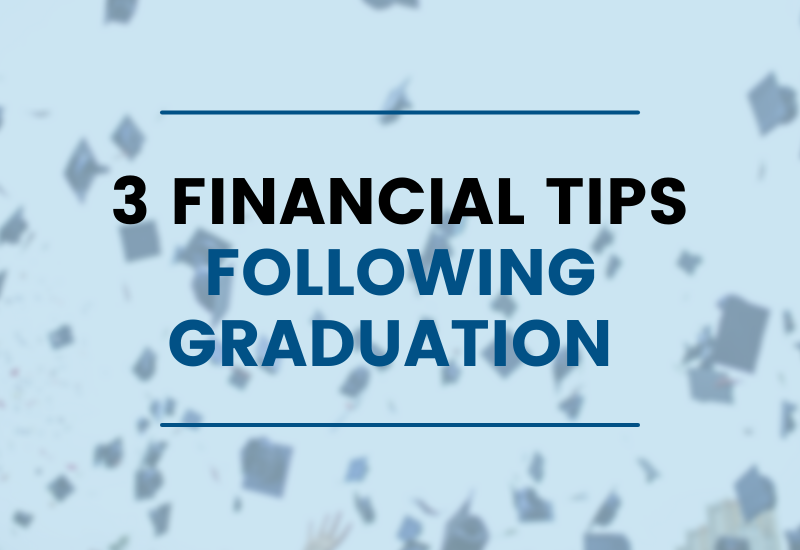 Graphic stating 3 financial tips following graduation
