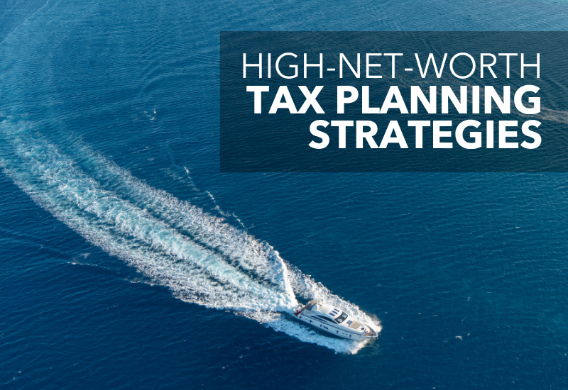 high net worth tax planning strategies